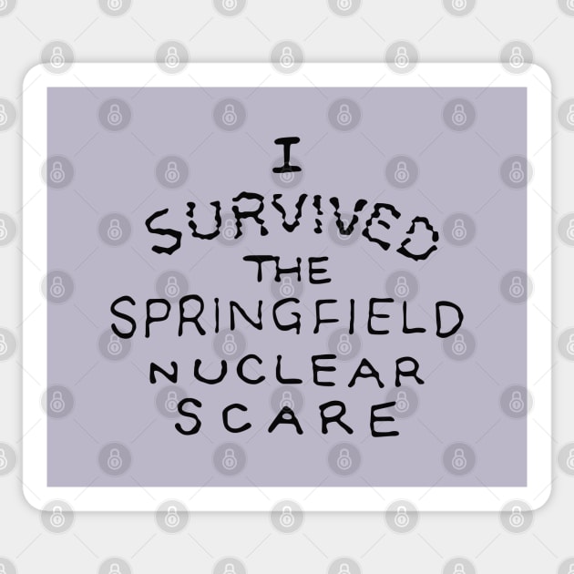 I Survived the Springfield Nuclear Scare Sticker by saintpetty